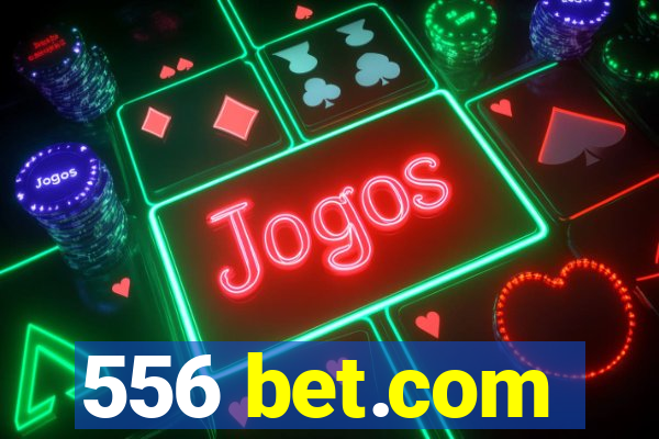 556 bet.com